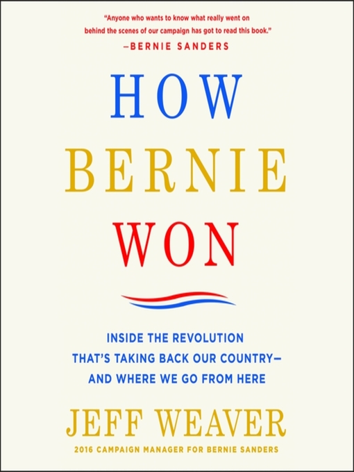 Title details for How Bernie Won by Jeff Weaver - Available